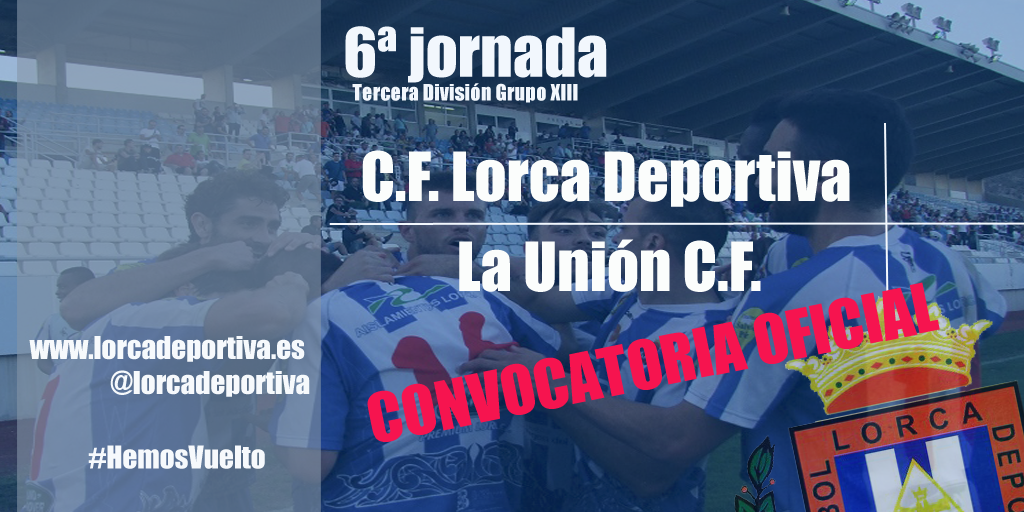 Convocatoria Oficial: Lorca Deportiva – La Unión CF