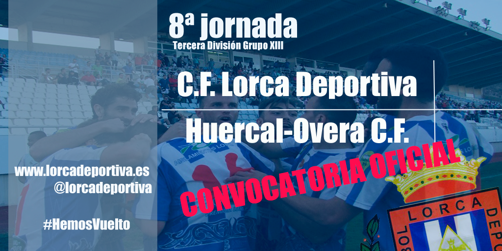 Convocatoria oficial: Lorca Deportiva – Huercal-Overa CF