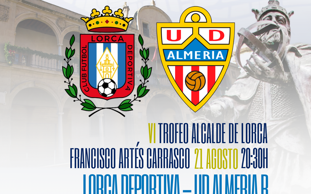 El filial del Almería jugará la sexta edición del Trofeo «Alcalde de Lorca»